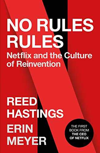 No rules rules: Netflix and the culture of reinvention
